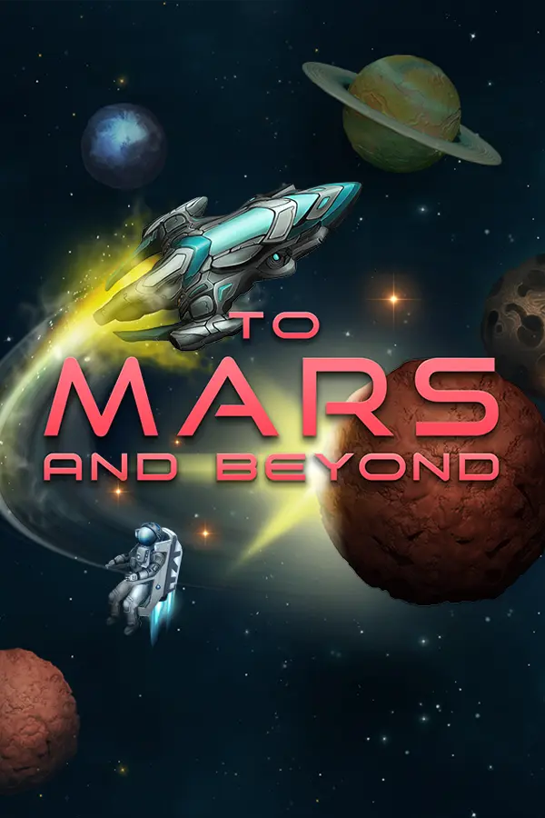 To Mars and Beyond